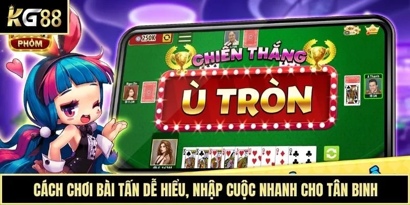 Cách Chơi Bài Tấn Dễ Hiểu, Nhập Cuộc Nhanh Cho Tân Binh