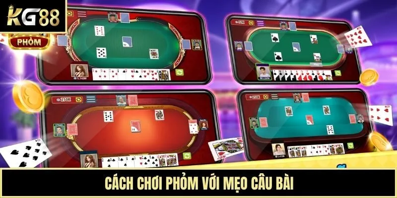 Cách chơi Phỏm với mẹo câu bài