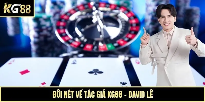 Đôi nét về tác giả KG88 - David Lê