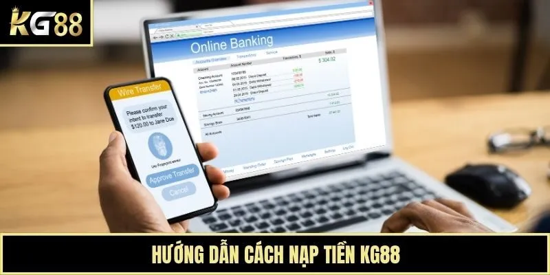 Hướng dẫn cách nạp tiền KG88