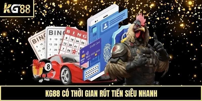 KG88 có thời gian rút tiền siêu nhanh