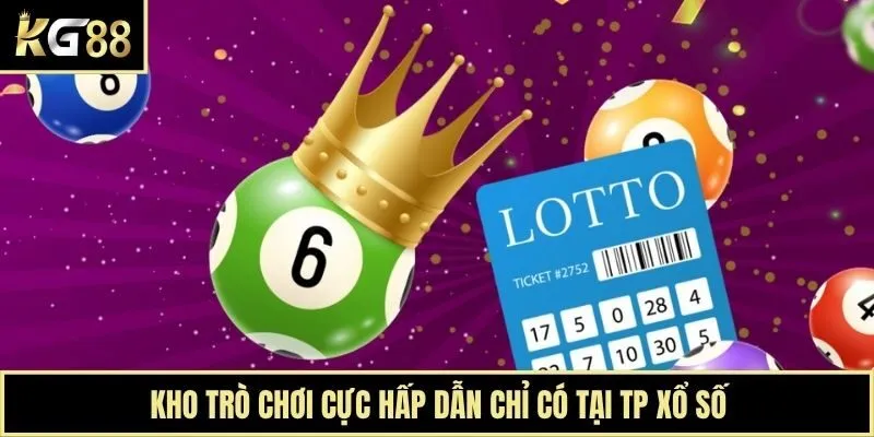 Kho trò chơi cực hấp dẫn chỉ có tại TP xổ số