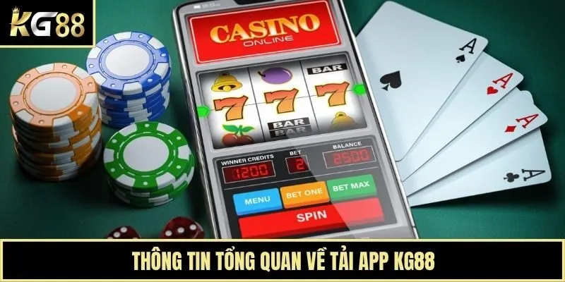 Thông tin tổng quan về tải app KG88