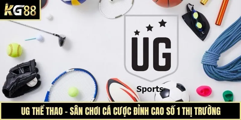 UG Thể Thao - Sân Chơi Cá Cược Đỉnh Cao Số 1 Thị Trường